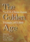 The Golden Age of the U.S.-China-Japan Triangle,  1972-1989 - Book