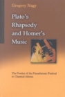 Plato's Rhapsody and Homer's Music : The Poetics of the Panathenaic Festival in Classical Athens - Book