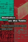 Statistics on the Table : The History of Statistical Concepts and Methods - Book