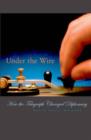 Under the Wire : How the Telegraph Changed Diplomacy - Book