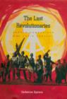 The Last Revolutionaries : German Communists and Their Century - Book