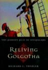 Reliving Golgotha : The Passion Play of Iztapalapa - Book