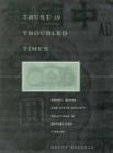Trust in Troubled Times : Money, Banks, and State-Society Relations in Republican Tianjin - Book
