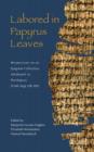 Labored in Papyrus Leaves : Perspectives on an Epigram Collection Attributed to Posidippus (P. Mil. Vogl. VIII 309) - Book