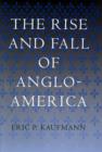 The Rise and Fall of Anglo-America - Book
