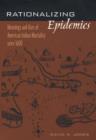 Rationalizing Epidemics : Meanings and Uses of American Indian Mortality since 1600 - Book