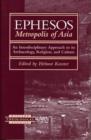 Ephesos, Metropolis of Asia : An Interdisciplinary Approach to Its Archaeology, Religion, and Culture - Book