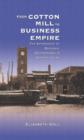 From Cotton Mill to Business Empire : The Emergence of Regional Enterprises in Modern China - Book