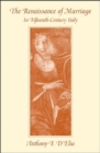The Renaissance of Marriage in Fifteenth-Century Italy - Book