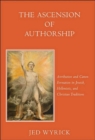 The Ascension of Authorship : Attribution and Canon Formation in Jewish, Hellenistic, and Christian Traditions - Book