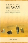 Proving the Way : Conflict and Practice in the History of Japanese Nativism - Book