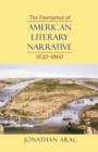 The Emergence of American Literary Narrative, 1820-1860 - Book