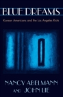 Blue Dreams : Korean Americans and the Los Angeles Riots - eBook