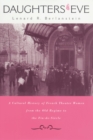 Daughters of Eve : A Cultural History of French Theater Women from the Old Regime to the Fin de Siecle - eBook