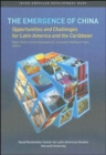 The Emergence of China : Opportunities and Challenges for Latin America and the Caribbean - Book