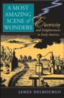 A Most Amazing Scene of Wonders : Electricity and Enlightenment in Early America - Book