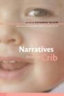 Narratives from the Crib : With a New Foreword by Emily Oster, the Child in the Crib - Book