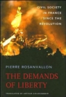 The Demands of Liberty : Civil Society in France since the Revolution - Book