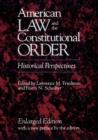 American Law and the Constitutional Order : Historical Perspectives, Enlarged Edition - Book