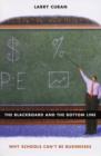 The Blackboard and the Bottom Line : Why Schools Can't Be Businesses - Book