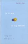 Is It Me or My Meds? : Living with Antidepressants - Book