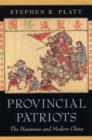 Provincial Patriots : The Hunanese and Modern China - Book