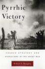 Pyrrhic Victory : French Strategy and Operations in the Great War - Book