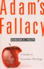 Adam’s Fallacy : A Guide to Economic Theology - Book