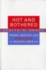 Hot and Bothered : Women, Medicine, and Menopause in Modern America - Book