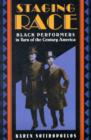 Staging Race : Black Performers in Turn of the Century America - Book