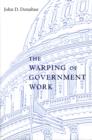 The Warping of Government Work - Book