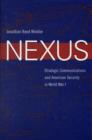 Nexus : Strategic Communications and American Security in World War I - Book