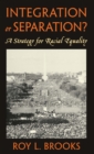 Integration or Separation? : A Strategy for Racial Equality - eBook