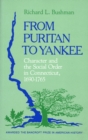 From Puritan to Yankee : Character and the Social Order in Connecticut, 1690–1765 - eBook