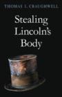 Stealing Lincoln’s Body - eBook