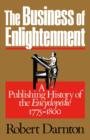 The Business of Enlightenment : A Publishing History of the <i>Encyclopedie</i>, 1775-1800 - eBook