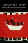 Saltwater Slavery : A Middle Passage from Africa to American Diaspora - Book