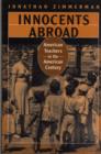 Innocents Abroad : American Teachers in the American Century - Book