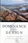 Dominance by Design : Technological Imperatives and America's Civilizing Mission - Book