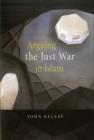 Arguing the Just War in Islam - Book