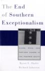 The End of Southern Exceptionalism : Class, Race, and Partisan Change in the Postwar South - Book