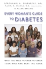 Every Woman's Guide to Diabetes : What You Need to Know to Lower Your Risk and Beat the Odds - eBook