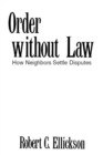 Order without Law : How Neighbors Settle Disputes - eBook