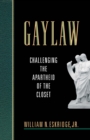 Gaylaw : Challenging the Apartheid of the Closet - eBook