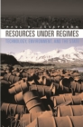 Resources under Regimes : Technology, Environment, and the State - eBook