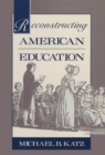 Reconstructing American Education - eBook