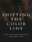 Shifting the Color Line : Race and the American Welfare State - eBook