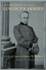 Commander of All Lincoln’s Armies : A Life of General Henry W. Halleck - eBook