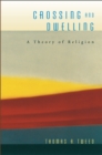 Crossing and Dwelling : A Theory of Religion - eBook
