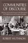 Communities of Discourse : Ideology and Social Structure in the Reformation, the Enlightenment, and European Socialism - eBook